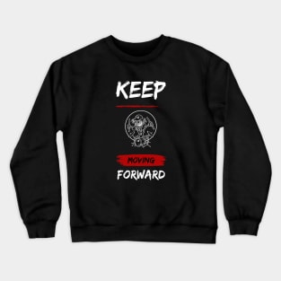 Keep Moving Forward Monster Crewneck Sweatshirt